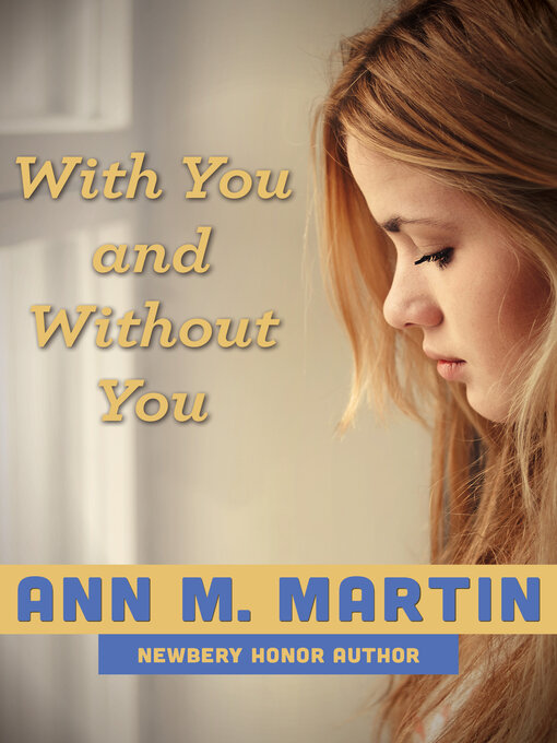 Title details for With You and Without You by Ann M. Martin - Available